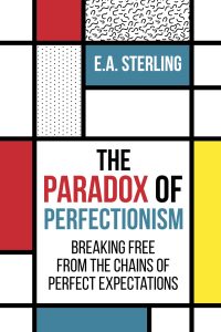 The Paradox of Perfectionism: Breaking Free from the Chains of Perfect Expectations